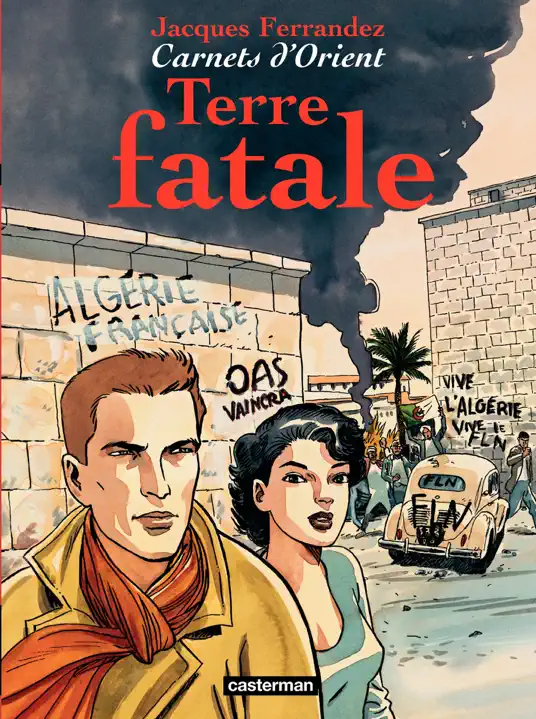 Carnets d'Orient (Tome 10) - Terre fatale