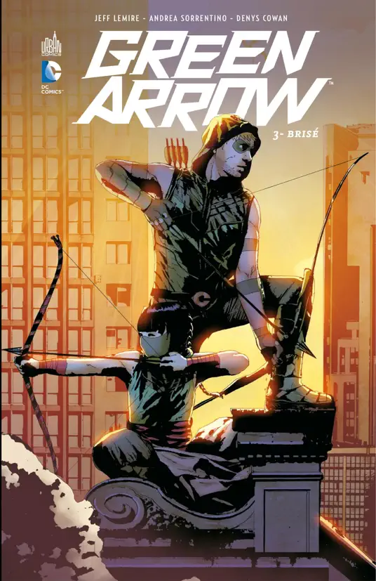 Green Arrow - Tome 3 - Bris‪é‬