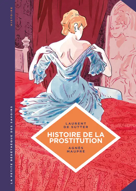 La petite Bédéthèque des Savoirs - Tome 10 - Histoire de la prostitution. De Babylone à nos jours‪.‬