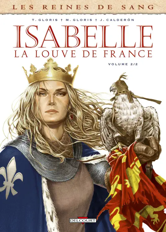 Les Reines de sang - Isabelle, la louve de France T02