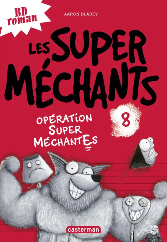 Les super méchants (Tome 8)  - Opération super méchantEs