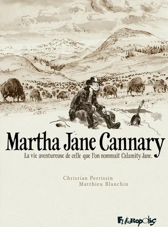 Martha Jane Cannary - L'Intégrale (Tomes 1 à 3‪)‬