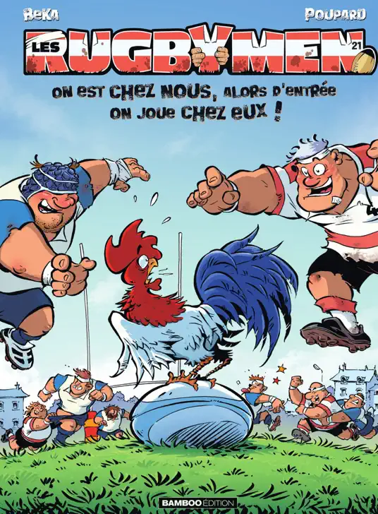 Les Rugbymen - Tome 21 - On est chez nous, alors d'entrée on joue chez eux ‪!‬