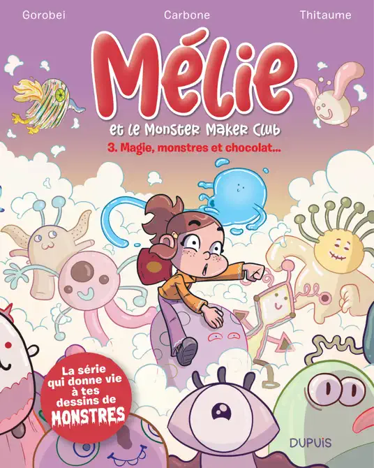 Mélie et le Monster Maker Club - Tome 3 - Magie, monstres et chocolat..‪.‬