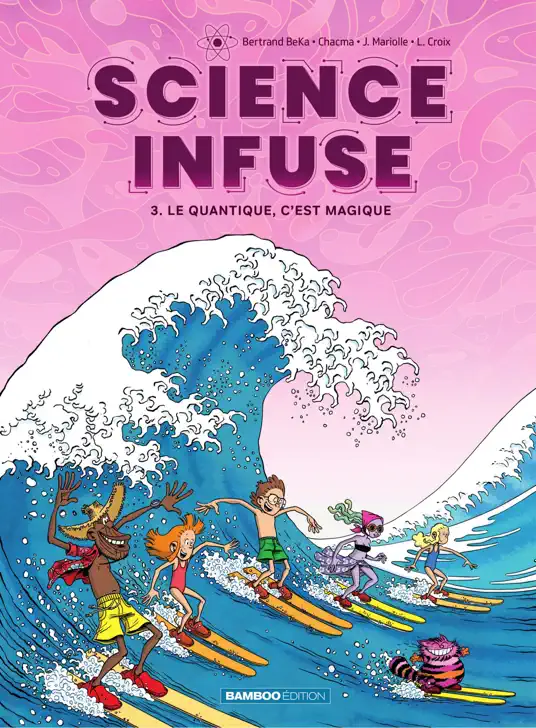 Science infuse - Tome 3 - Le quantique, c'est magique